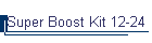 Super Boost Kit 12-24